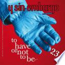 libro Y Sin Embargo Magazine #23, To Have Or Not To Be?